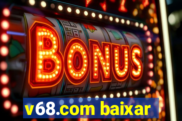 v68.com baixar